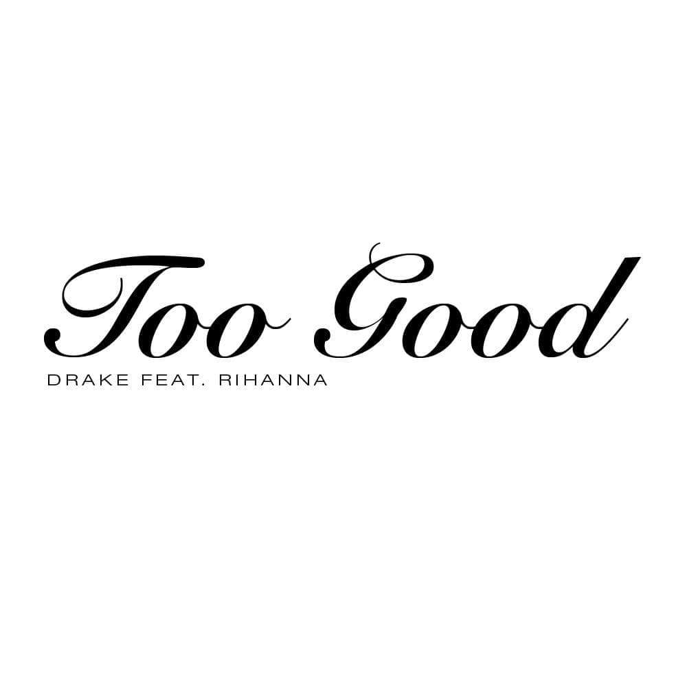 Album cover art for "Too Good" by Drake & Rihanna